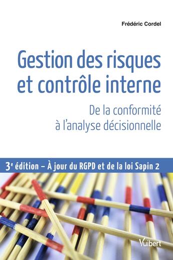 Couverture du livre « Gestion des risques et contrôle interne ; de la conformité à l'analyse décisionnelle (3e édition) » de Frederic Cordel aux éditions Vuibert