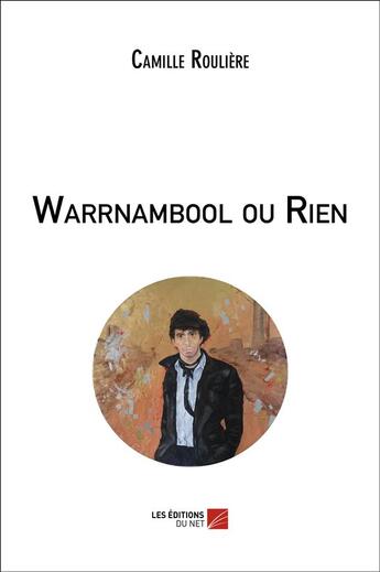 Couverture du livre « Warrnambool ou rien » de Camille Rouliere aux éditions Editions Du Net