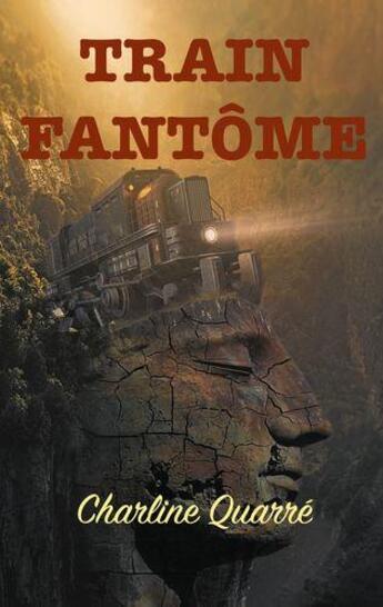 Couverture du livre « Train fantôme - et autres nouvelles d'épouvante » de Charline Quarre aux éditions Books On Demand