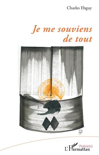 Couverture du livre « Je me souviens de tout » de Charles Ebguy aux éditions L'harmattan