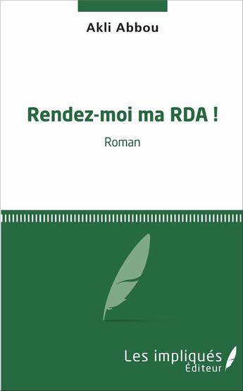 Couverture du livre « Rendez-moi ma RDA ! roman » de Abbou Akli aux éditions Les Impliques