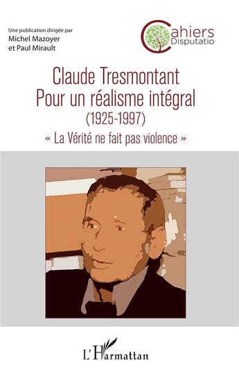 Couverture du livre « Claude tresmontant - pour un realisme integral (1925-1997) - 