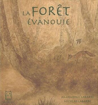 Couverture du livre « La forêt évanouie » de Labarre-N+Labarre-A aux éditions Carabas