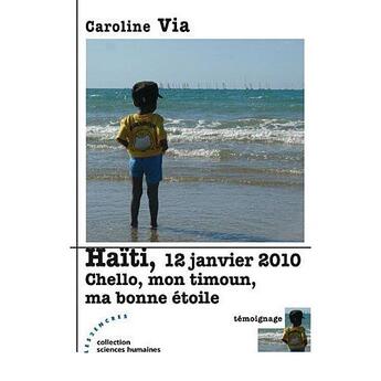 Couverture du livre « Haïti, 12 janvier 2010 : chello, mon timoun, ma bonne étoile » de Caroline Via aux éditions Les Deux Encres