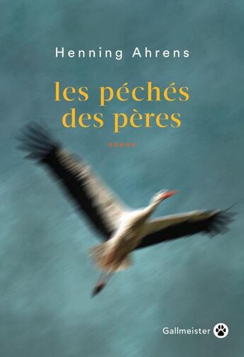 Couverture du livre « Les péchés des pères » de Henning Ahrens aux éditions Gallmeister