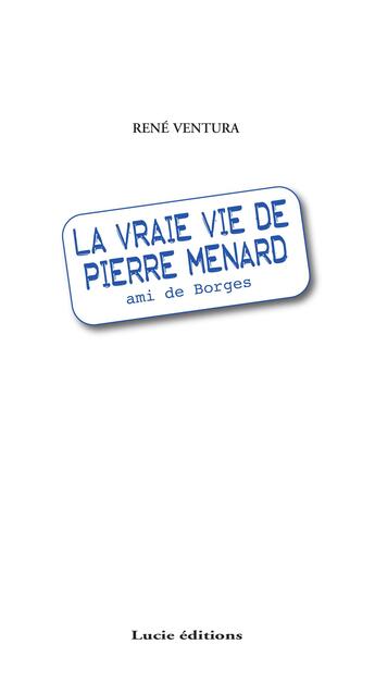 Couverture du livre « La vraie vie de Pierre Menard, ami de Borgès » de Rene Ventura aux éditions Epagine