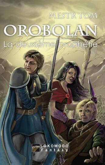 Couverture du livre « Orobolan la deuxième prophétie » de Mestr Tom aux éditions Lokomodo