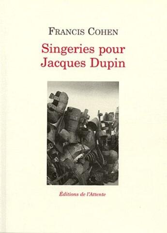 Couverture du livre « Songeries pour Jacques Dupin » de Francis Cohen aux éditions De L'attente