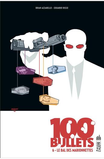 Couverture du livre « 100 bullets t.6 : le bal des marionnettes » de Eduardo Risso et Brian Azzarello aux éditions Urban Comics