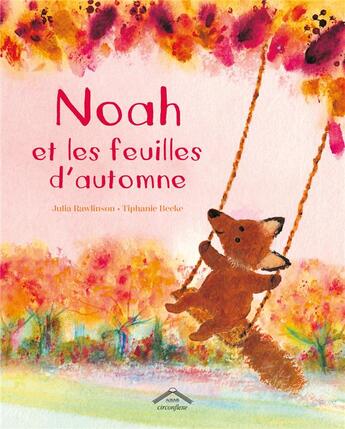 Couverture du livre « Noah et les feuilles d'automne » de Julia Rawlinson et Tiphaine Beeke aux éditions Circonflexe