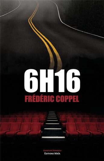 Couverture du livre « 6h16 » de Coppel Frederic aux éditions Editions Maia