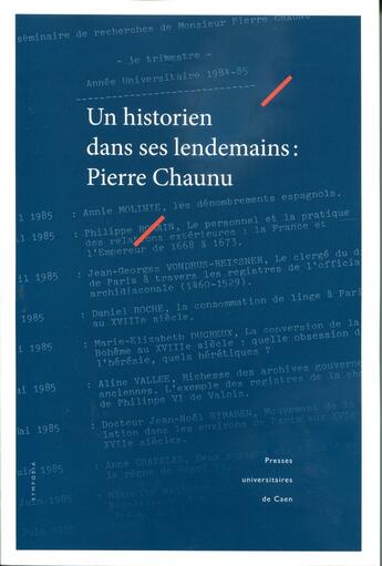 Couverture du livre « Un Historien dans ses lendemains : Pierre Chaunu » de Denis Crouzet aux éditions Pu De Caen