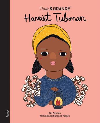 Couverture du livre « Petite & GRANDE : Harriet Tubman » de Maria Isabel Sanchez Vegara et Pili Aguado aux éditions Kimane