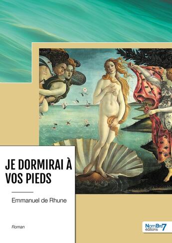 Couverture du livre « Je dormirai à vos pieds » de Emmanuel De Rhune aux éditions Nombre 7