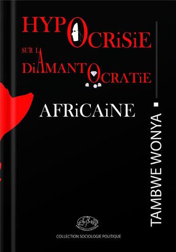 Couverture du livre « Hypocrisie sur la diamantocratie africaine » de Tambwe Wonya et Tornike Buniatishvili aux éditions Pera Melana