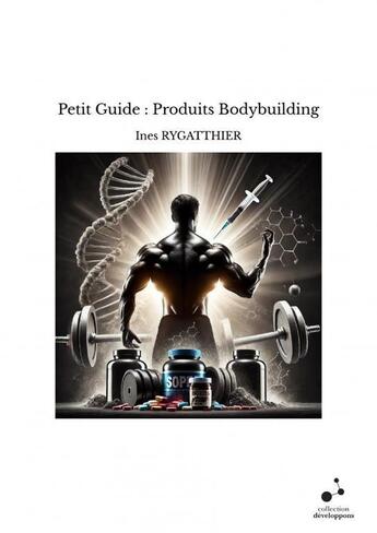 Couverture du livre « Petit Guide : Produits Bodybuilding » de Ines Rygatthier aux éditions Thebookedition.com