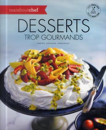 Couverture du livre « Desserts trop gourmands » de  aux éditions Marabout