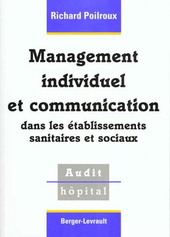 Couverture du livre « Management individuel et communication dans ets sanitaires.. » de Poilroux R aux éditions Berger-levrault