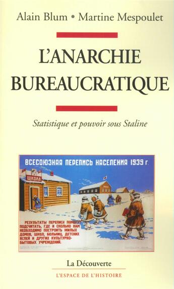 Couverture du livre « L'anarchie bureaucratique ; statistique et pouvoir sous Staline » de Alain Bblum et Martine Mespoulet aux éditions La Decouverte