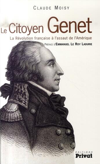 Couverture du livre « Le citoyen genet la revolution francaise a l'assaut de l'amerique » de Claude Moisy aux éditions Privat