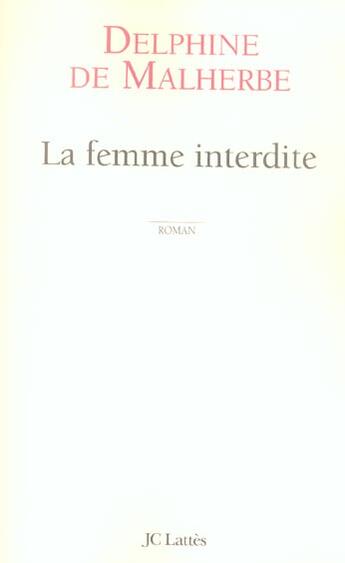 Couverture du livre « La Femme interdite » de Delphine De Malherbe aux éditions Lattes