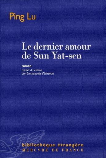 Couverture du livre « Le dernier amour de Sun Yat-Sen » de Lu Ping aux éditions Mercure De France