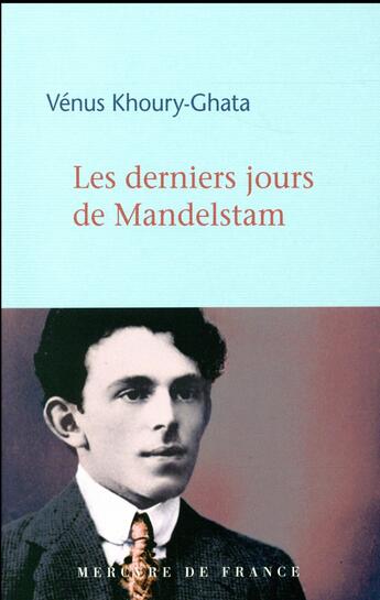 Couverture du livre « Les derniers jours de Mandelstam » de Venus Khoury-Ghata aux éditions Mercure De France