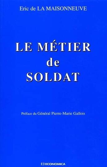 Couverture du livre « Metier de soldat (le) » de La Maisonneuve (De)/ aux éditions Economica