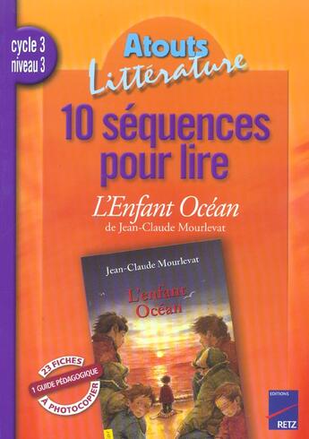 Couverture du livre « 10 séquences pour lire ; l'enfant océan ; cycle 3, niveau 3 » de Coute/Maisonneuve aux éditions Retz