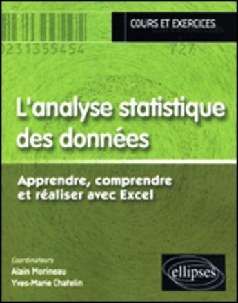 Couverture du livre « Analyse statistique des donnees apprendre, comprendre et realiser avec excel (l') » de Morineau/Chatelin aux éditions Ellipses