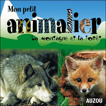 Couverture du livre « Mon petit animalier ; la montagnes et le bois » de Francesca Chiapponi et Marina Raffo et Marco Ferraris aux éditions Philippe Auzou