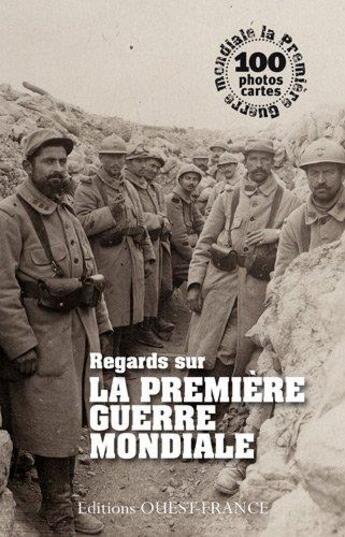 Couverture du livre « Regards sur la première guerre mondiale » de Jean-Pierre Verney aux éditions Ouest France