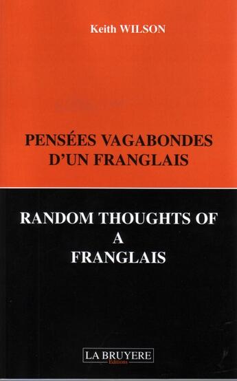 Couverture du livre « Pensées vagabondes d'un franglais ; random thougts of a franglais » de Keith Wilson aux éditions La Bruyere