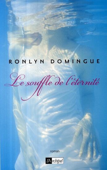 Couverture du livre « Le souffle de l'éternité » de Ronlyn Domingue aux éditions Archipel