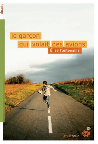Couverture du livre « Le garçon qui volait des avions » de Elise Fontenaille aux éditions Rouergue