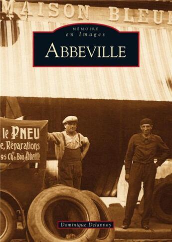Couverture du livre « Abbeville » de Dominique Delannoy aux éditions Editions Sutton