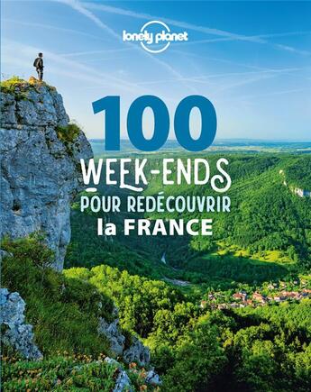 Couverture du livre « 100 week-ends pour redécouvrir la France (édition 2022) » de Collectif Lonely Planet aux éditions Lonely Planet France