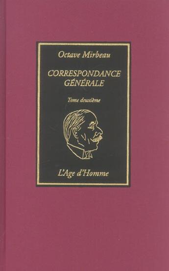 Couverture du livre « Correspondance generale tome 2 » de Octave Mirbeau aux éditions L'age D'homme