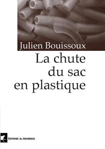 Couverture du livre « La chute du sac en plastique » de Julien Bouissoux aux éditions Rouergue