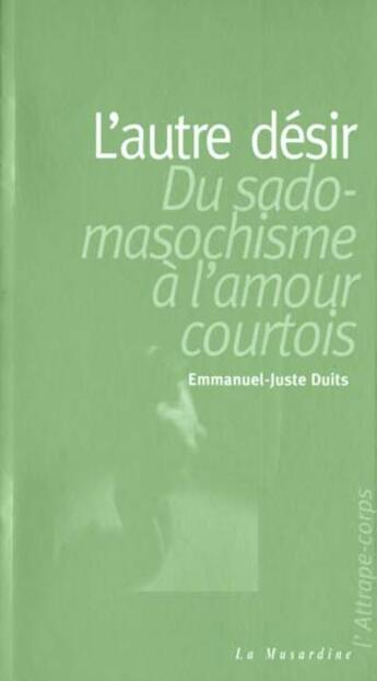 Couverture du livre « L'autre desir » de Emmanuel-Juste Duits aux éditions La Musardine