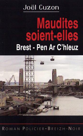 Couverture du livre « Maudites soient-elles - brest - pe ar c'hleuz » de Joel Cuzon aux éditions Astoure