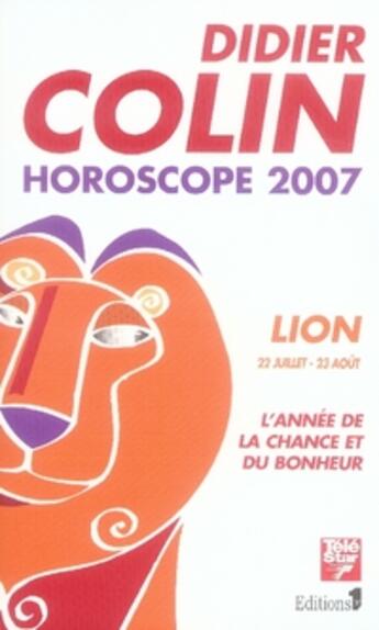 Couverture du livre « Horoscope 2007 ; lion » de Didier Colin aux éditions Editions 1