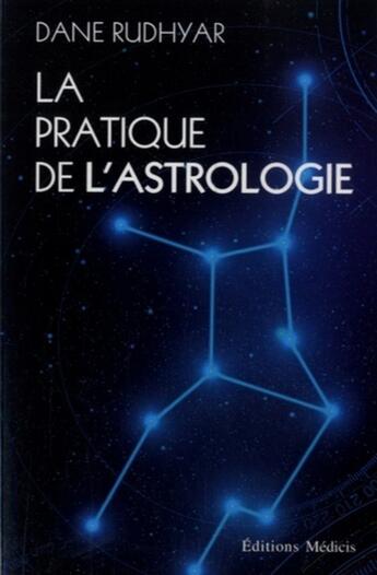 Couverture du livre « La pratique de l'astrologie » de Dane Rudhyar aux éditions Medicis