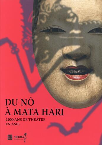 Couverture du livre « Du no a mata hari-2000 ans de theatre en asie » de Samuel Aurelie (Dir) aux éditions Art Lys