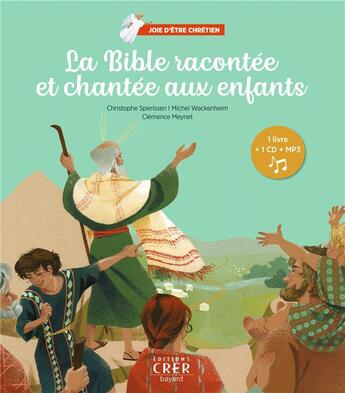 Couverture du livre « Joie d'etre chretien la bible racontee et chantee aux enfants » de Sperissen Christophe aux éditions Crer-bayard