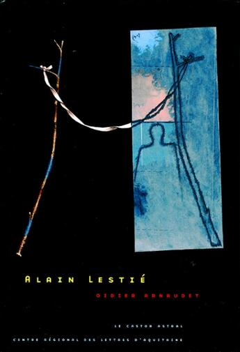 Couverture du livre « Alain lestie » de Didier Arnaudet aux éditions Castor Astral