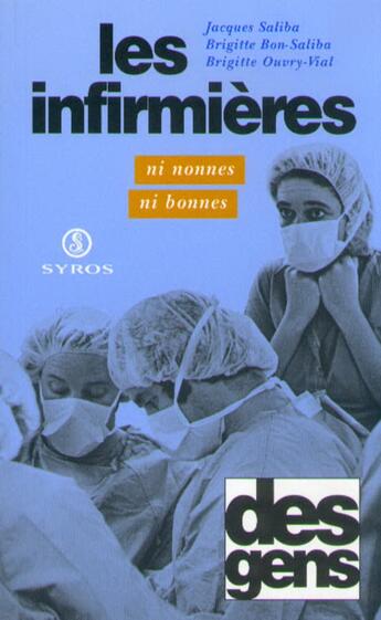 Couverture du livre « Les infirmières » de Brigitte Ouvry-Vial et Brigitte Bon-Saliba et Jacques Saliba aux éditions Syros