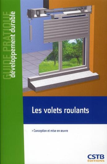 Couverture du livre « Les volets roulants ; conception et mise en oeuvre » de Hubert Lagier aux éditions Cstb