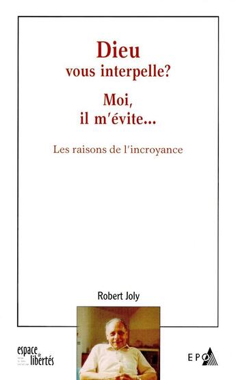 Couverture du livre « Dieu vous interpelle ? moi il m'évite... » de Robert Joly aux éditions Centre D'action Laique