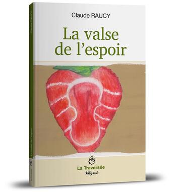 Couverture du livre « La valse de l'espoir » de Claude Raucy aux éditions Weyrich